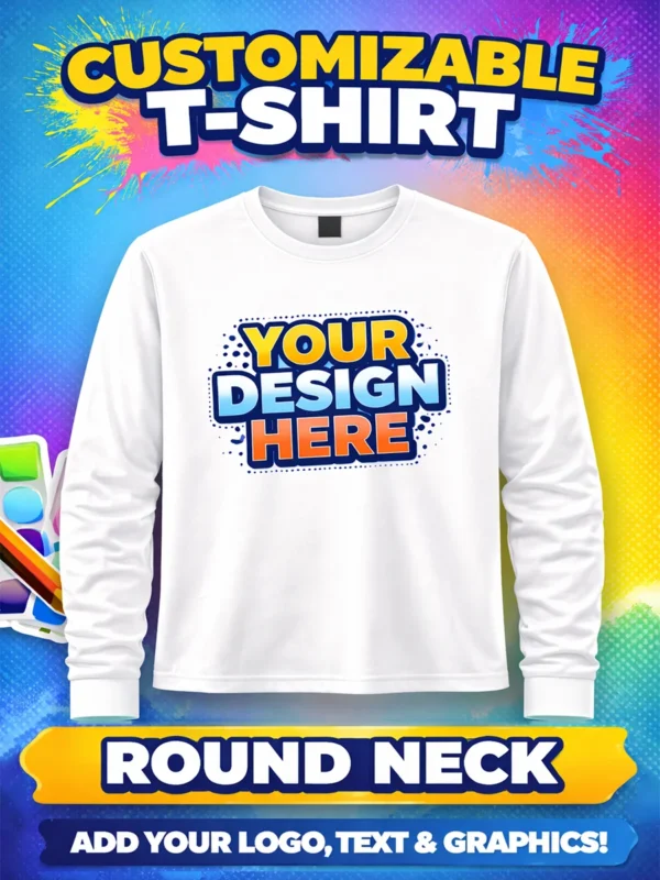 Customize Your Round Neck T-Shirt - Full Sleeve - Image 2